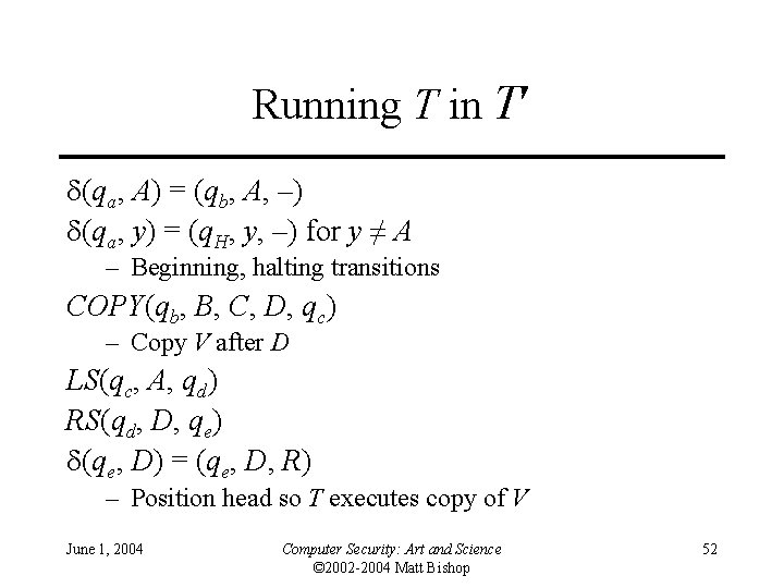 Running T in T (qa, A) = (qb, A, –) (qa, y) = (q.