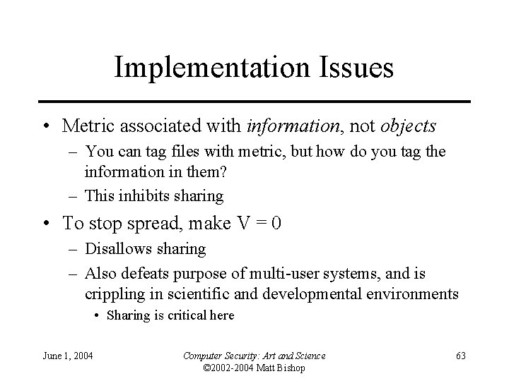 Implementation Issues • Metric associated with information, not objects – You can tag files