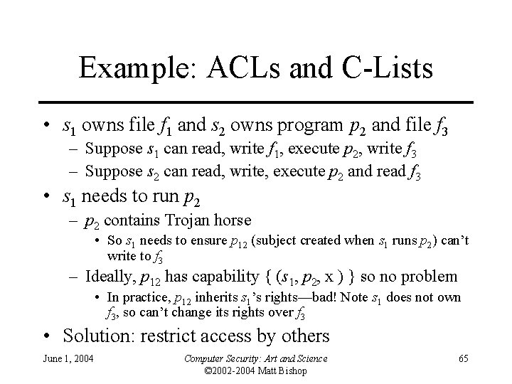 Example: ACLs and C-Lists • s 1 owns file f 1 and s 2