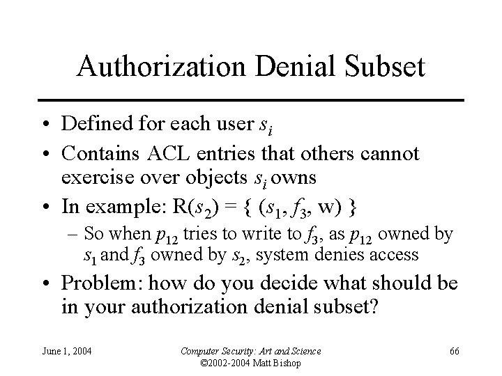 Authorization Denial Subset • Defined for each user si • Contains ACL entries that