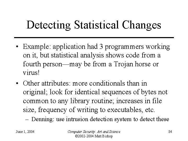 Detecting Statistical Changes • Example: application had 3 programmers working on it, but statistical