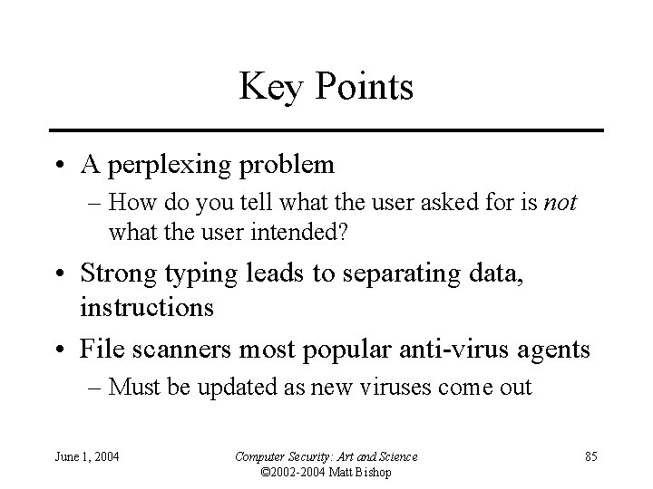 Key Points • A perplexing problem – How do you tell what the user