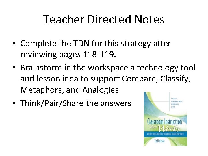 Teacher Directed Notes • Complete the TDN for this strategy after reviewing pages 118