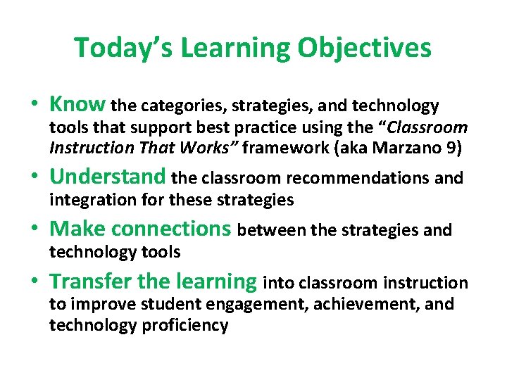 Today’s Learning Objectives • Know the categories, strategies, and technology tools that support best