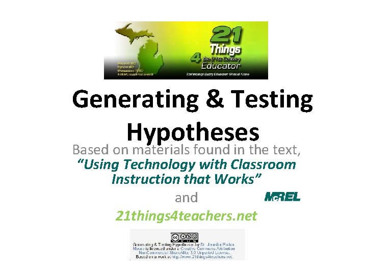 Generating & Testing Hypotheses Based on materials found in the text, “Using Technology with