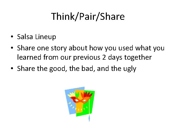 Think/Pair/Share • Salsa Lineup • Share one story about how you used what you