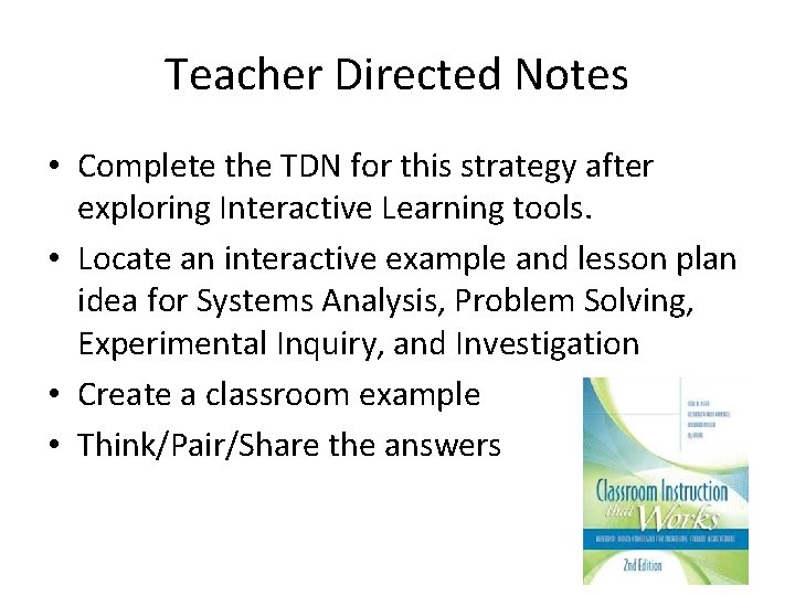 Teacher Directed Notes • Complete the TDN for this strategy after exploring Interactive Learning