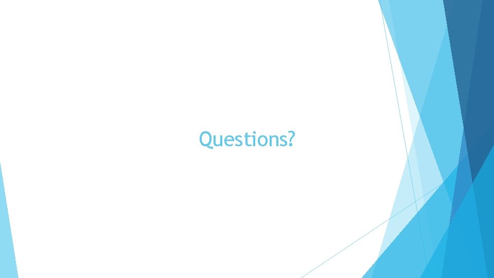 Questions? 