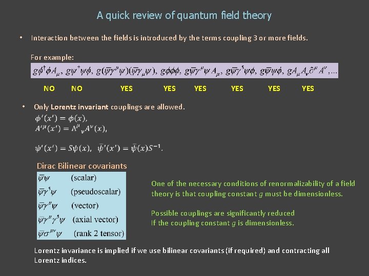 A quick review of quantum field theory • Interaction between the fields is introduced