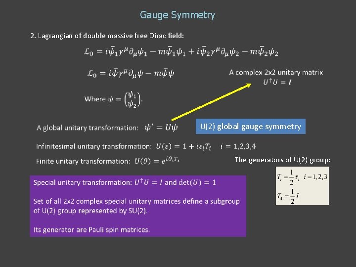 Gauge Symmetry 2. Lagrangian of double massive free Dirac field: U(2) global gauge symmetry