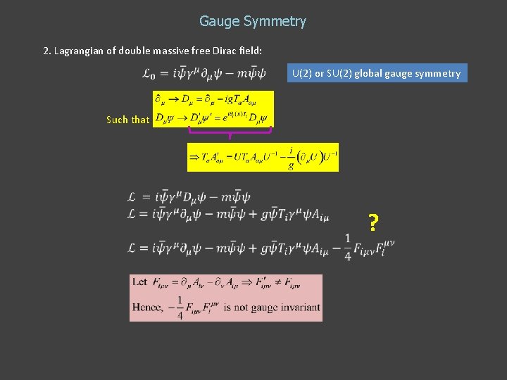 Gauge Symmetry 2. Lagrangian of double massive free Dirac field: U(2) or SU(2) global