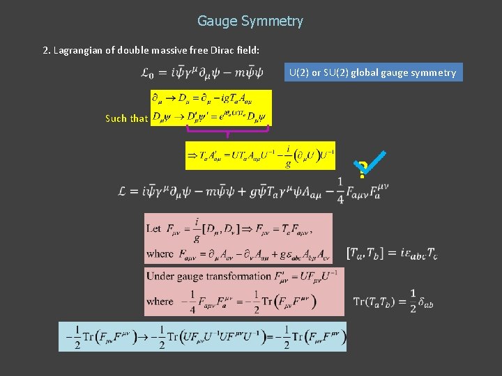 Gauge Symmetry 2. Lagrangian of double massive free Dirac field: U(2) or SU(2) global