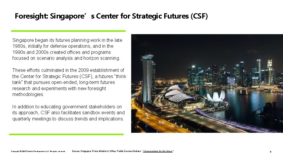 Foresight: Singapore’s Center for Strategic Futures (CSF) Singapore began its futures planning work in