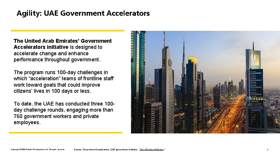 Agility: UAE Government Accelerators The United Arab Emirates’ Government Accelerators initiative is designed to