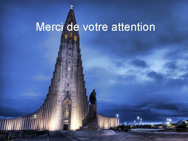 Merci de votre attention 