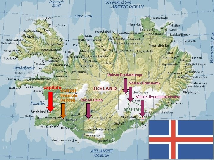 Volcan Bardarbunga capitale Sources thermals Selfoss Volcan Hekla Volcan Grimsvotn Volcan Hvannadalshnukur 