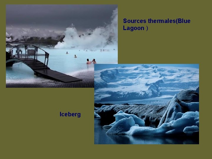 Sources thermales(Blue Lagoon ) Iceberg 