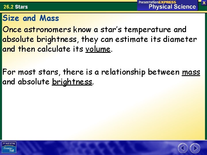 26. 2 Stars Size and Mass Once astronomers know a star’s temperature and absolute