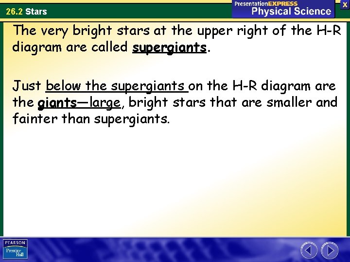 26. 2 Stars The very bright stars at the upper right of the H-R 26. 2 Stars The very bright stars at the upper right of the H-R