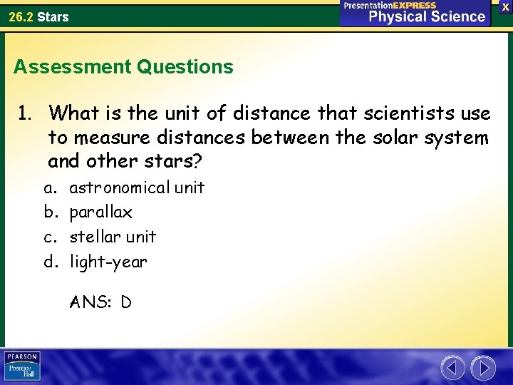 26. 2 Stars Assessment Questions 1. What is the unit of distance that scientists