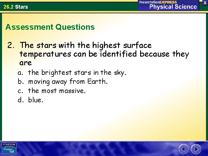 26. 2 Stars Assessment Questions 2. The stars with the highest surface temperatures can