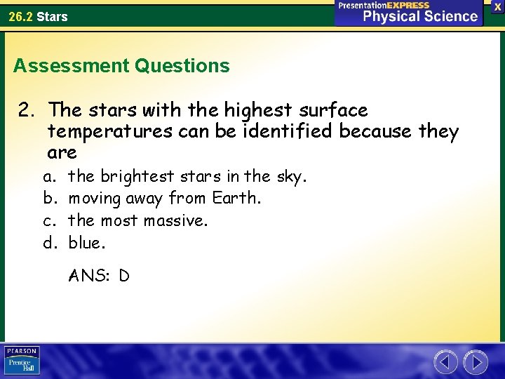 26. 2 Stars Assessment Questions 2. The stars with the highest surface temperatures can