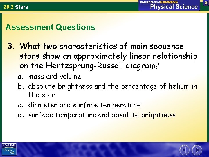 26. 2 Stars Assessment Questions 3. What two characteristics of main sequence stars show 26. 2 Stars Assessment Questions 3. What two characteristics of main sequence stars show