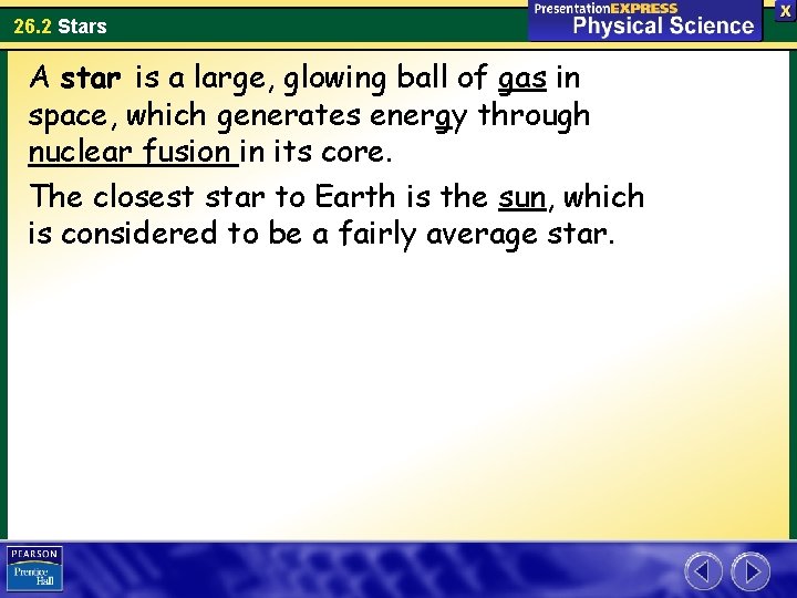 26. 2 Stars A star is a large, glowing ball of gas in space, 26. 2 Stars A star is a large, glowing ball of gas in space,