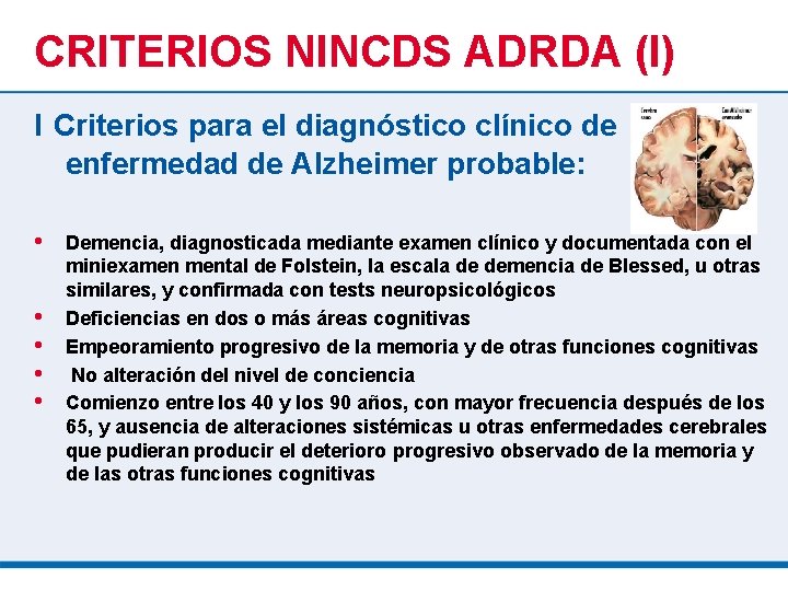 CRITERIOS NINCDS ADRDA (I) I Criterios para el diagnóstico clínico de enfermedad de Alzheimer