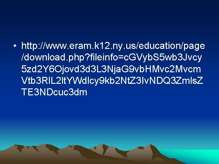  • http: //www. eram. k 12. ny. us/education/page /download. php? fileinfo=c. GVyb. S