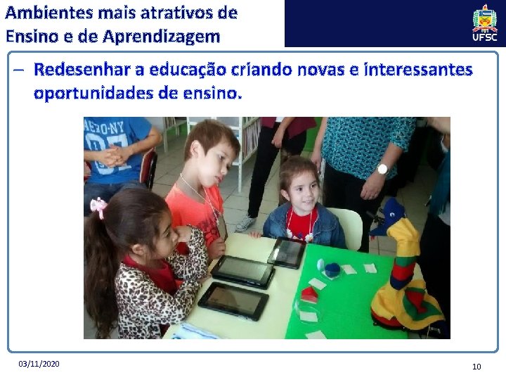 Ambientes mais atrativos de Ensino e de Aprendizagem – Redesenhar a educação criando novas