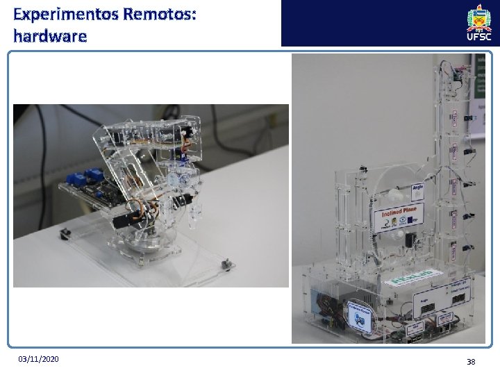 Experimentos Remotos: hardware 03/11/2020 38 