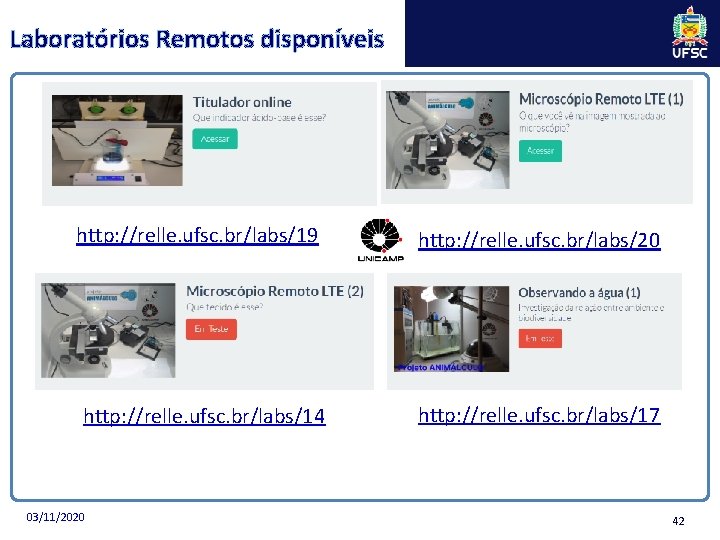 Laboratórios Remotos disponíveis http: //relle. ufsc. br/labs/19 http: //relle. ufsc. br/labs/14 03/11/2020 http: //relle.