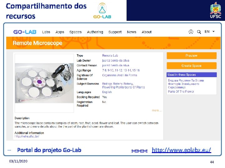 Compartilhamento dos recursos – Portal do projeto Go-Lab 03/11/2020 http: //www. golabz. eu/ 44