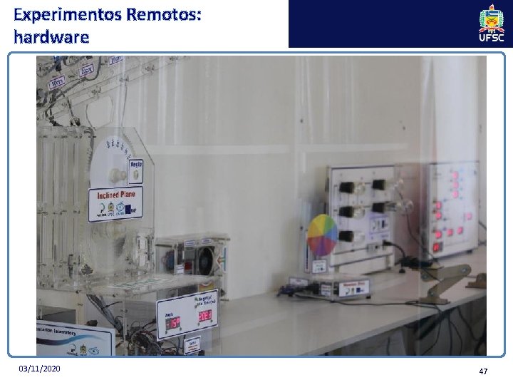 Experimentos Remotos: hardware 03/11/2020 47 