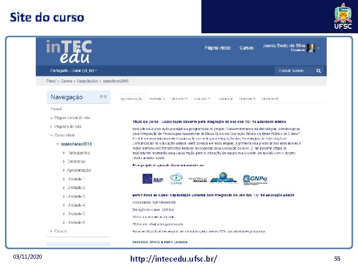 Site do curso 03/11/2020 http: //intecedu. ufsc. br/ 55 