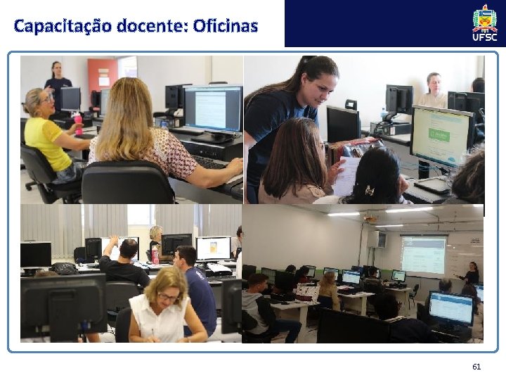 Capacitação docente: Oficinas 61 Capacitação docente: Oficinas 61