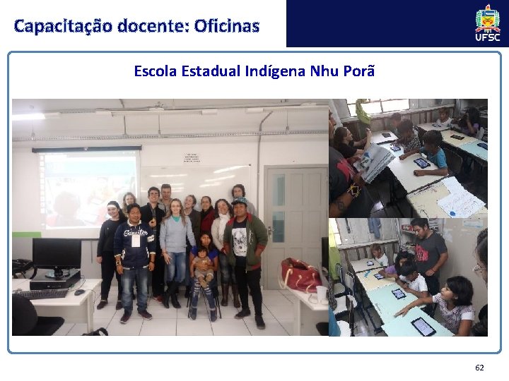 Capacitação docente: Oficinas Escola Estadual Indígena Nhu Porã 62 