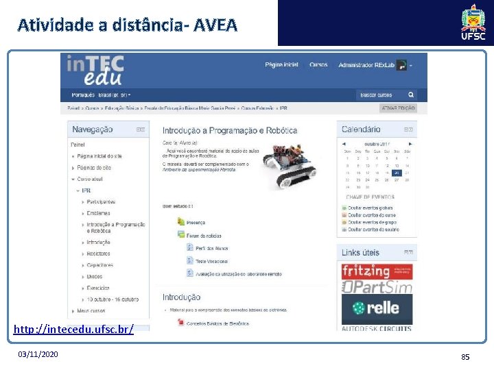 Atividade a distância- AVEA http: //intecedu. ufsc. br/ 03/11/2020 85 