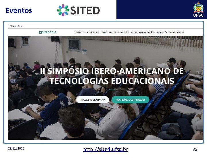 Eventos 03/11/2020 http: //sited. ufsc. br 92 Eventos 03/11/2020 http: //sited. ufsc. br 92