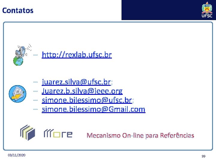 Contatos – http: //rexlab. ufsc. br – – juarez. silva@ufsc. br; Juarez. b. silva@ieee.