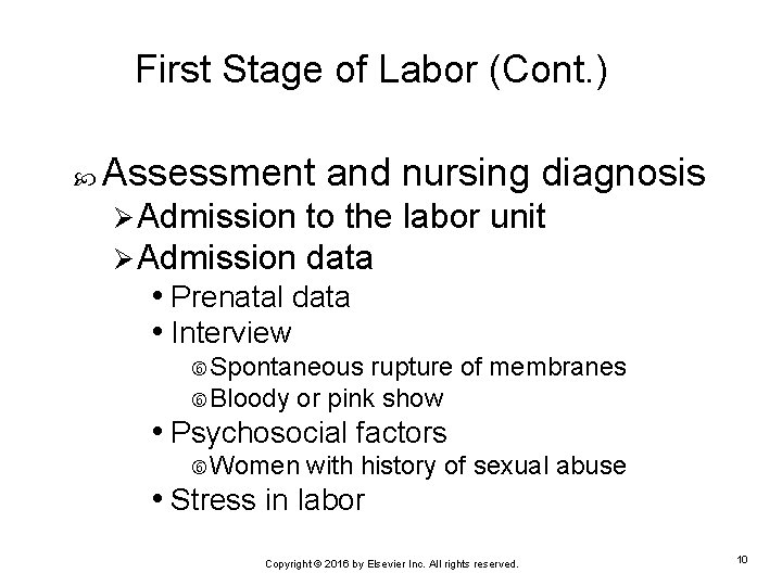 First Stage of Labor (Cont. ) Assessment and nursing diagnosis Ø Admission to the