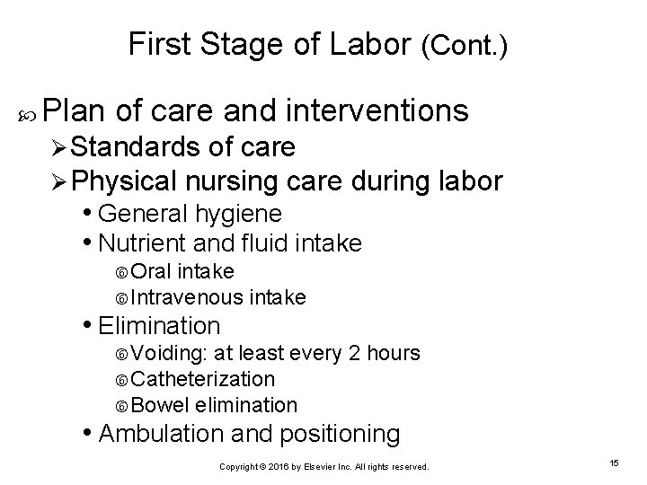 First Stage of Labor (Cont. ) Plan of care and interventions Ø Standards of