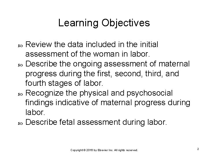Learning Objectives Review the data included in the initial assessment of the woman in