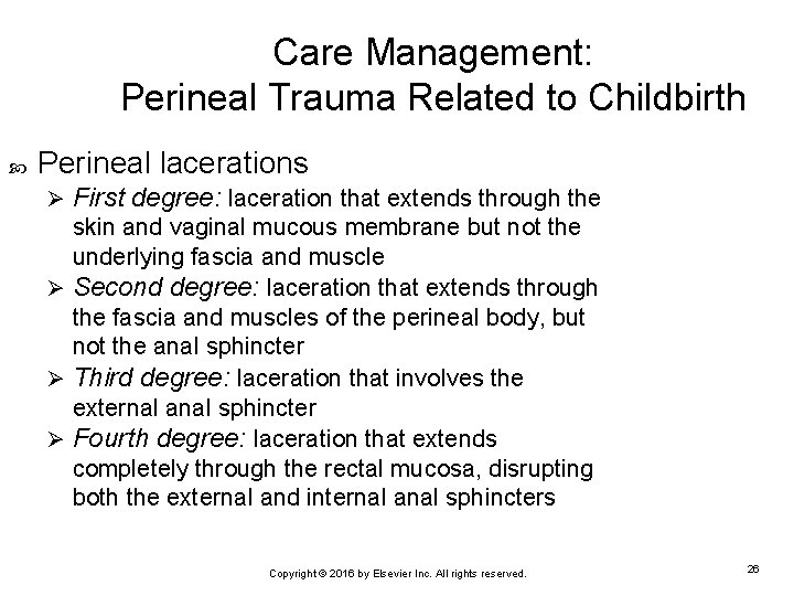 Care Management: Perineal Trauma Related to Childbirth Perineal lacerations Ø First degree: laceration that