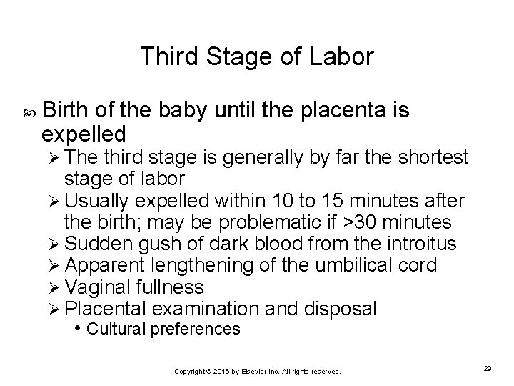 Third Stage of Labor Birth of the baby until the placenta is expelled Ø