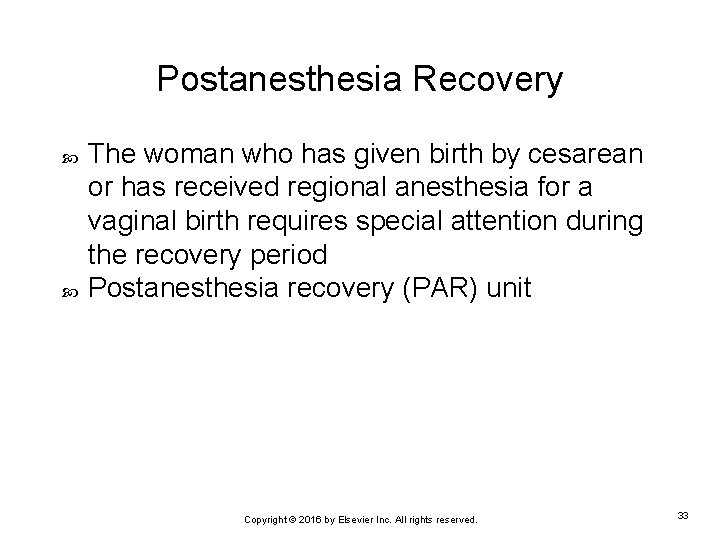 Postanesthesia Recovery The woman who has given birth by cesarean or has received regional