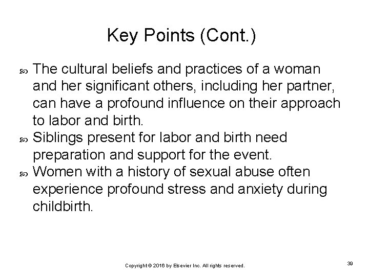 Key Points (Cont. ) The cultural beliefs and practices of a woman and her