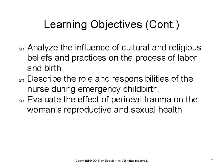 Learning Objectives (Cont. ) Analyze the influence of cultural and religious beliefs and practices