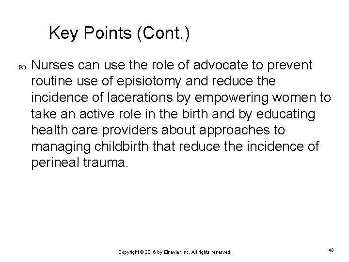 Key Points (Cont. ) Nurses can use the role of advocate to prevent routine